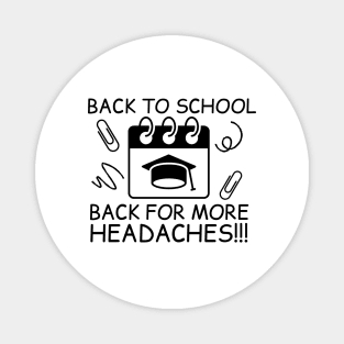 Back to school, Back for more headaches!!! Magnet